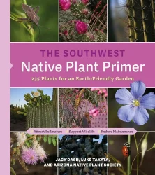 Cover of The Southwest Native Plant Primer, a collage of desert plants with a purple title panel and subtitle '235 Plants for an Earth-Friendly Garden'